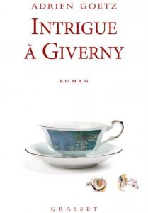 Intrigue à Giverny d'Adrien Goetz